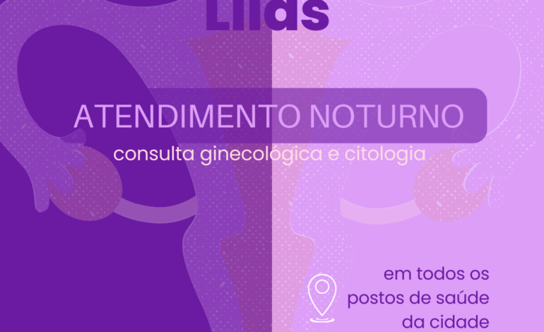  MARÇO LILÁS – Saúde oferece ginecologia e citologia noturnas durante esta semana